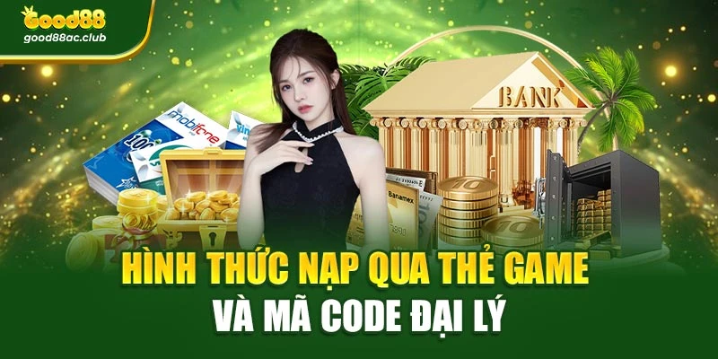 Hình thức nạp qua thẻ game và mã code đại lý