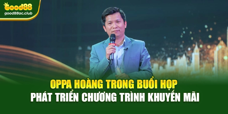 Oppa Hoàng trong buổi họp phát triển chương trình khuyến mãi