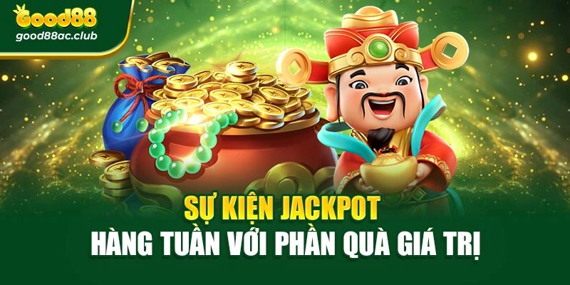 Sự kiện jackpot hàng tuần với phần quà giá trị